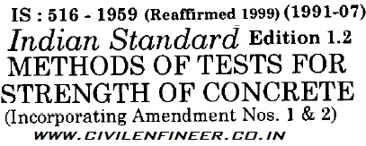 is 516 1959 indian standard methods of test for strength of concrete.