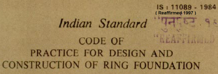 IS 11089-1984 INDIAN STANDARD CODE PRACTICE FOR DESIGN AND CONSTRUCTION OF RING FOUNDATION