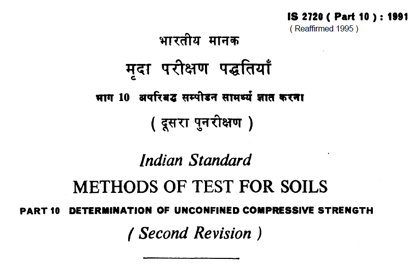 IS 2720 (PART 10) 1991 INDIAN STANDARD METHODS OF TEST FOR SOILS DETERMINATION OF UNCONFINED COMPRESSIVE STRENGTH(SECOND REVISION).