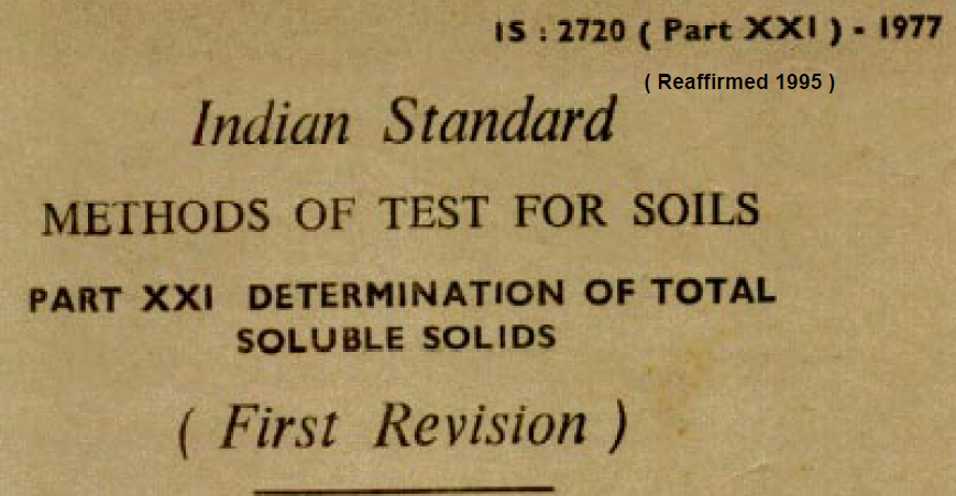 IS - 2720 (PART 21)-1977 INDIAN STANDARD METHODS OF TEST FOR SOILS DETERMINATION OF TOTAL SOLUBLE SOLIDS .(FIRST REVISION)
