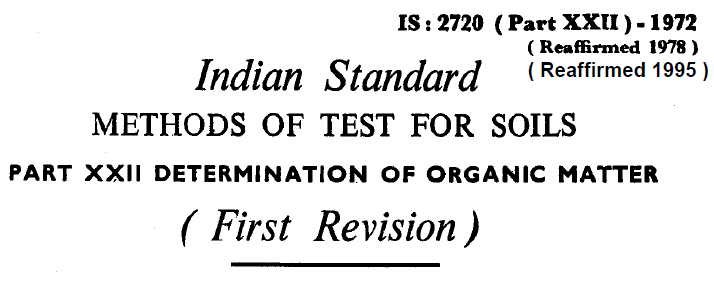 IS-2720 (PART 22)-1972 INDIAN STANDARD METHODS OF TEST FOR SOILS DETERMINATION OF ORGANIC MATTER.(FIRST REVISION)