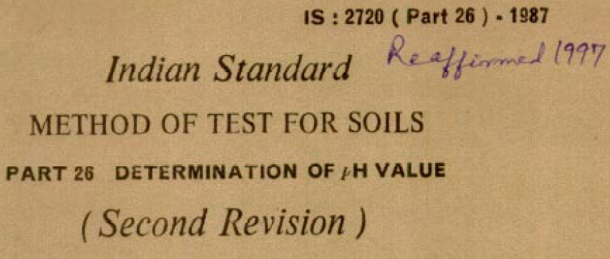 IS-2720-(PART 26)-1987 INDIAN STANDARD METHODS OF TEST FOR SOILS DETERMINATION OF pH VALUE