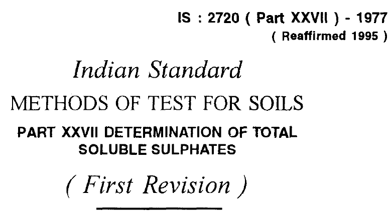 IS-2720-(PART 27)-1977 INDIAN STANDARD METHODS OF TEST FOR SOILS DETERMINATION OF TOTAL SOLUBLE SULPHATES