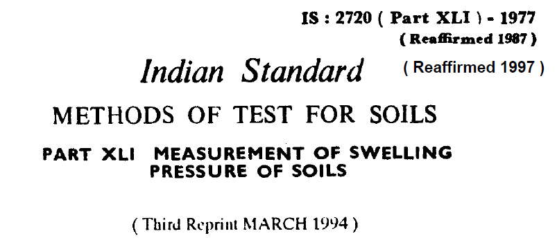 IS-2720-(PART 41)-1977 INDIAN STANDARD METHODS OF TEST FOR SOILS MEASUREMENT OF SWELLING PRESSURE OF SOILS