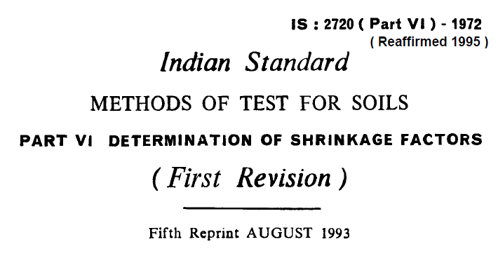 IS: 2720 (PART 6)-1972 INDIAN STANDARD METHODS OF TEST FOR SOILS DETERMINATION OF SHRINKAGE FACTORS (FIRST REVISION).