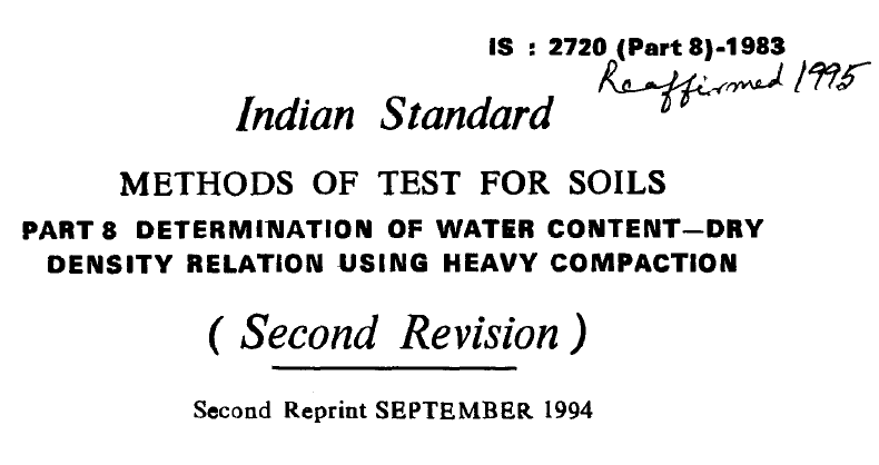 IS-2720-PART 8-1983 INDIAN STANDARD METHODS OF TEST FOR SOILS DETERMINATION OF WATER CONTENT-DRY DENSITY RELATION USING HEAVY COMPACTION(SECOND EDITION).
