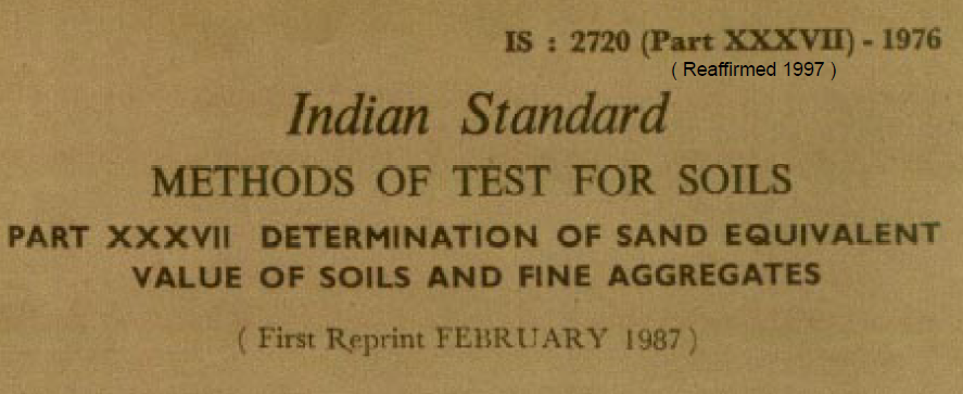 IS-2720-(PART 37)-1976 INDIAN STANDARD METHODS OF TEST FOR SOILS DETERMINATION OF SAND EQUIVALENT VALUE OF SOILS AND FINE AGGREGATES