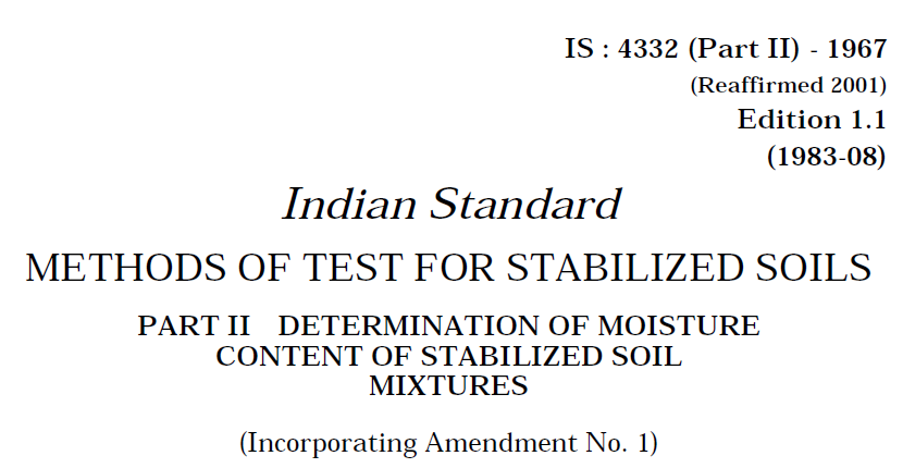 IS 4332 (PART 2)-1967 INDIAN STANDARD METHODS OF TEST FOR STABILIZED SOILS DETERMINATION OF MOISTURE CONTENT OF STABILIZED SOIL MIXTURE