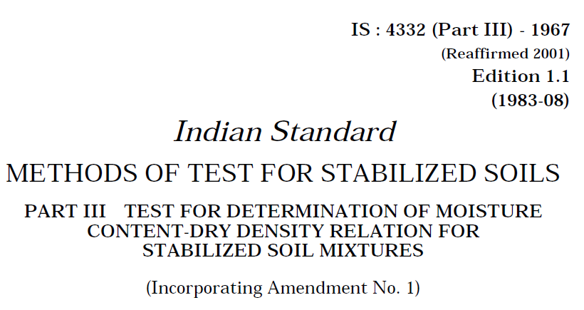 IS 4332 (PART 3)-1967 INDIAN STANDARD METHODS OF TEST FOR STABILIZED SOILS DETERMINATION OF MOISTURE CONTENT DRY DENSITY RELATION FOR STABILIZED SOIL MIXTURES.
