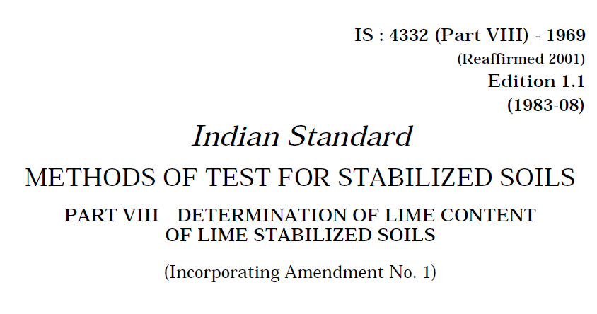 IS-4332-(PART 8)-1969 INDIAN STANDARD METHODS OF TEST FOR STABILIZED SOILS DETERMINATION OF LIME CONTENT OF LIME STABILIZED SOILS
