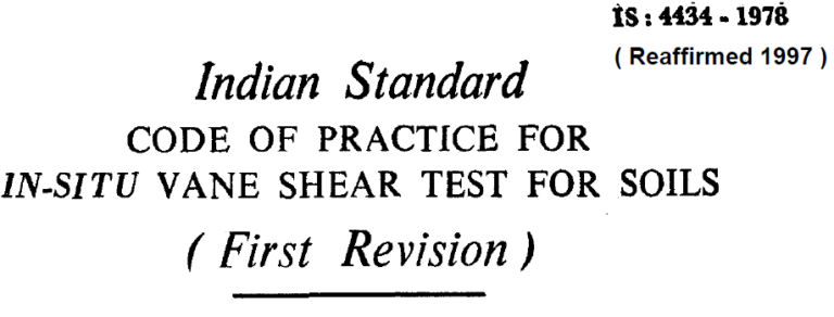 IS 4434 -1978 INDIAN STANDARD CODE OF PRACTICE FOR IN-SITU VANE SHEAR ...