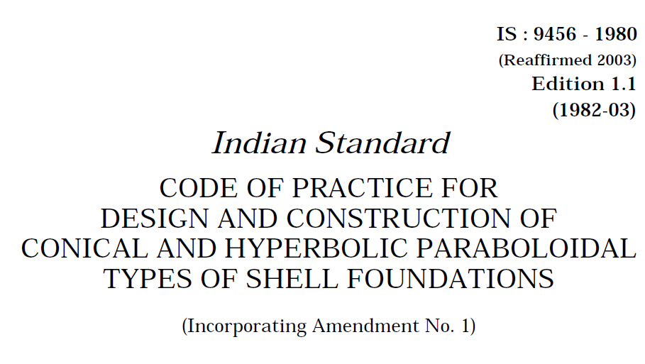 IS 9456 -1980 INDIAN STANDARD CODE OF PRACTICE FOR DESIGN AND CONSTRUCTION OF CONICAL AND HYPERBOLIC PARABOLOIDAL TYPES OF SHELL FOUNDATIONS