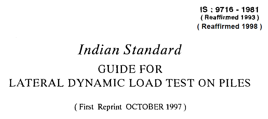 IS-9716-1981 INDIAN STANDARD GUIDE FOR LATERAL DYNAMIC LOAD TEST ON PILES